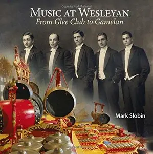 Music at Wesleyan: From Glee Club to Gamelan