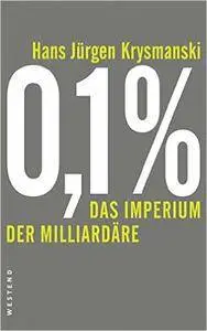 0,1% - Das Imperium der Milliardäre