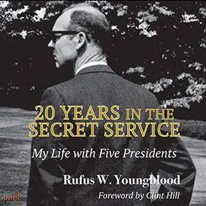 20 Years in the Secret Service: New Edition: My Life with Five Presidents [Audiobook]