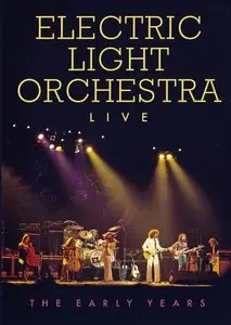Electric Light Orchestra - Live: The Early Years [DVD9] (2010)