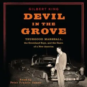 Devil in the Grove: Thurgood Marshall, the Groveland Boys, and the Dawn of a New America (Audiobook)