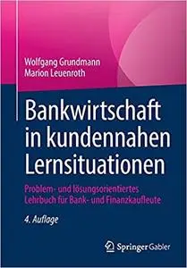Bankwirtschaft in kundennahen Lernsituationen, 4. Auflage