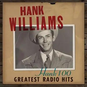 Hank Williams - Hank 100: Greatest Radio Hits (2023)