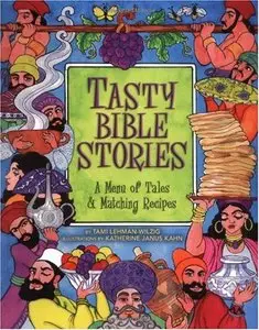 Tasty Bible Stories: A Menu of Tales & Matching Recipes (repost)