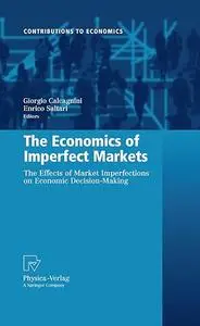 The Economics of Imperfect Markets: The Effects of Market Imperfections on Economic Decision-Making (Repost)