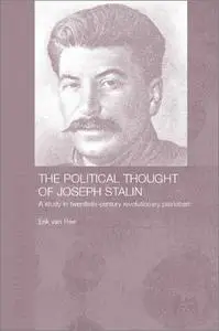 The Political Thought of Joseph Stalin: A Study in Twentieth Century Revolutionary Patriotism