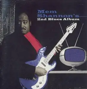 Mem Shannon - Mem Shannon's 2nd Blues Album (1997) [Hannibal]