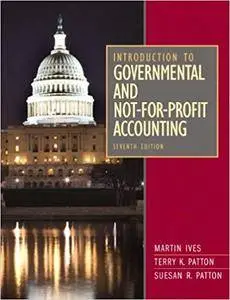 Introduction to Governmental and Not-for-Profit Accounting (7th edition)