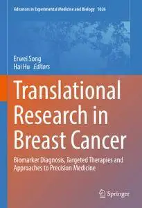 Translational Research in Breast Cancer: Biomarker Diagnosis, Targeted Therapies and Approaches to Precision Medicine