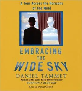 Embracing the Wide Sky: A Tour Across the Horizons of the Mind [Audiobook]