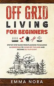 Off Grid Living for Beginners