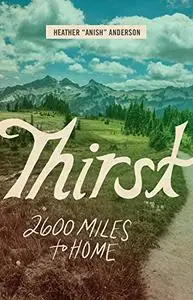 Thirst: 2600 Miles to Home