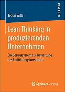 Lean Thinking in produzierenden Unternehmen: Ein Bezugssystem zur Bewertung des Einführungsfortschritts