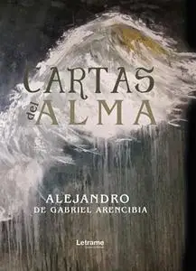 «Cartas del alma» by Alejandro de Gabriel Arencibia