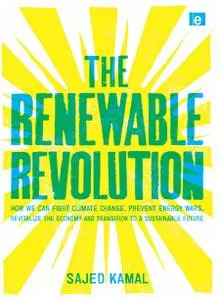 The Renewable Revolution: How We Can Fight Climate Change, Prevent Energy Wars, Revitalize the Economy... (repost)