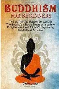 Buddhism for Beginners - Daniel James