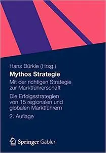 Mythos Strategie: Mit der richtigen Strategie zur Marktführerschaft