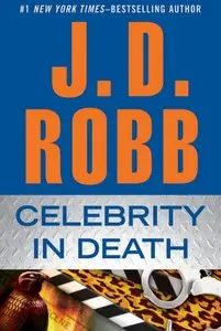 J.D. Robb - Celebrity In Death