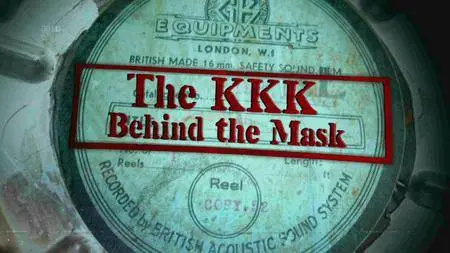 Channel 5 - The KKK: Behind The Mask (2016)