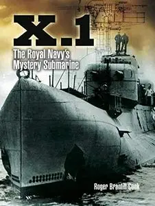 X.1: The Royal Navy’s Mystery Submarine (Repost)