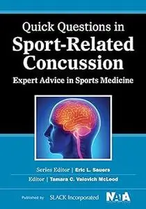 Quick Questions in Sport-Related Concussion: Expert Advice in Sports Medicine