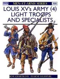 Louis XV's Army (4) Light Troops and Specialists (Men-at-Arms Series 308) (Repost)