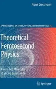 Theoretical Femtosecond Physics by Frank Grossmann