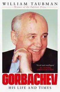 «Gorbachev» by William Taubman