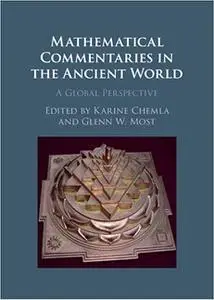 Mathematical Commentaries in the Ancient World: A Global Perspective