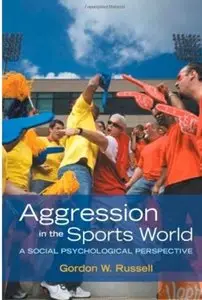 Aggression in the Sports World: A Social Psychological Perspective [Repost]