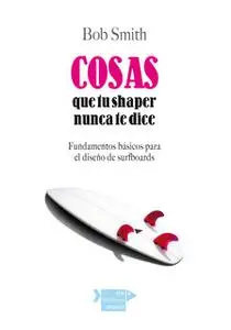 «Cosas que tu shaper nunca te dice» by Bob Smith