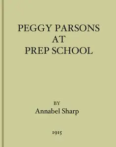 «Peggy Parsons at Prep School» by Annabel Sharp