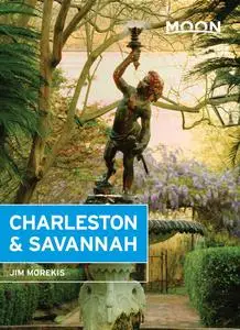 Moon Charleston & Savannah (Moon Travel Guide), 8th Edition