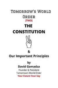 «Tomorrow's World Order THE CONSTITUTION» by David Gomadza