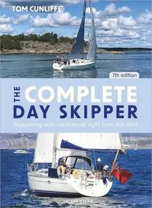 The Complete Day Skipper: Skippering with Confidence Right from the Start, 7th Edition