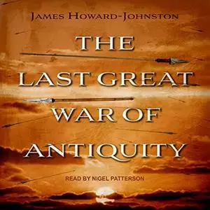 The Last Great War of Antiquity [Audiobook]