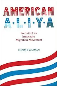 American Aliya: Portrait of an Innovative Migration Movement