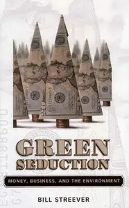 Green Seduction: Money, Business, And the Environment (repost)