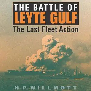 The Battle of Leyte Gulf: The Last Fleet Action: Twentieth-Century Battles [Audiobook]