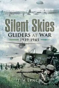 Silent Skies: Gliders at War 1939-1945