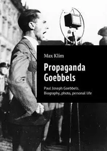 «Propaganda Goebbels» by Max Klim