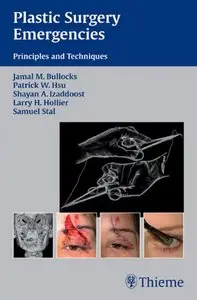 Plastic Surgery Emergencies: Principles and Techniques (repost)