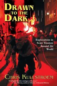 Drawn to the Dark: Explorations in Scare Tourism Around the World