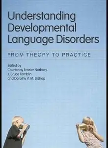 Understanding Developmental Language Disorders: From Theory to Practice (Repost)