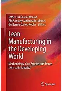 Lean Manufacturing in the Developing World: Methodology, Case Studies and Trends from Latin America [Repost]