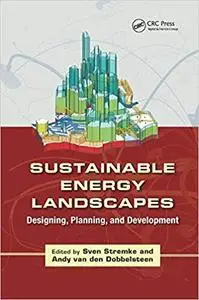 Sustainable Energy Landscapes: Designing, Planning, and Development