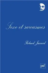 Roland Jaccard, "Sexe et sarcasmes"