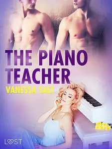 «The Piano Teacher – Erotic Short Story» by Vanessa Salt