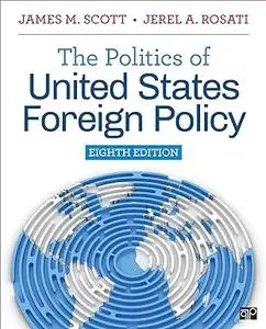 The Politics of United States Foreign Policy, 8th Edition