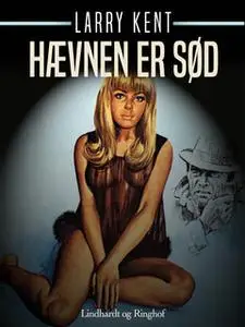 «Hævnen er sød» by Larry Kent